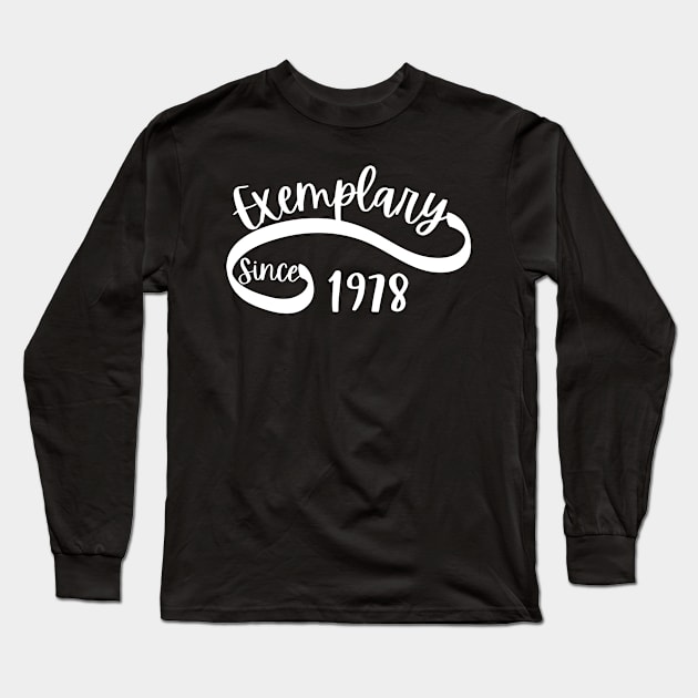 Exemplary Since 1978 Long Sleeve T-Shirt by ElegantPrints